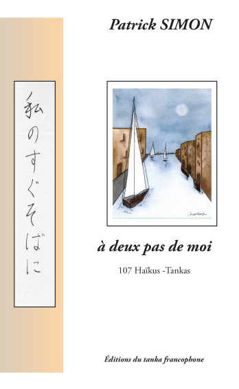 &agrave; deux pas de moi - ha&iuml;kus tanka
